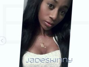 JadeSkinny