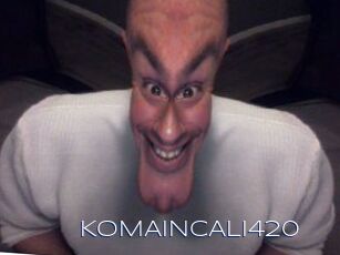 KOMAINCALI420