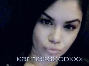 Karma2goodxxx