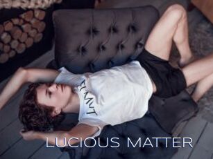 LUCIOUS_MATTER
