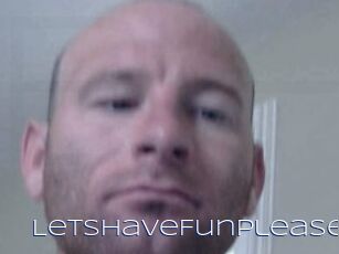LetsHaveFunPlease