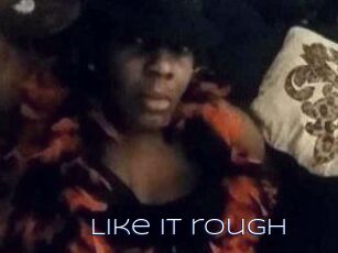 Like_it_rough