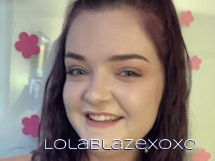 LolaBlazeXOXO