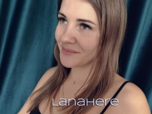 Lanahere