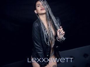 Lexxxiwett