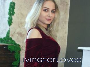 Livingforlovee