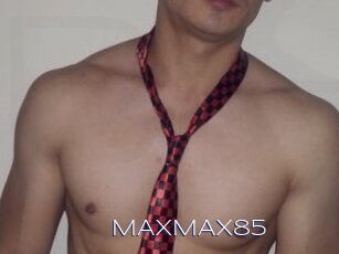 MAXMAX85