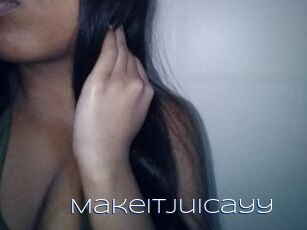 MakeItJuicayy