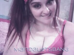 MandaLetsBANG