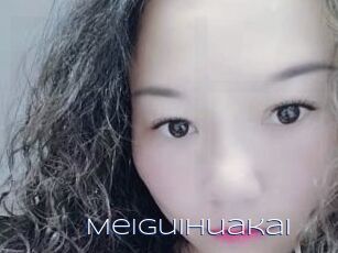 Meiguihuakai