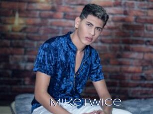 MikeTwice