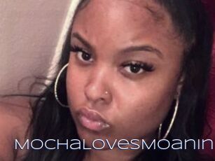 MochaLovesMoaning