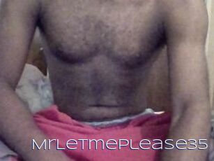 MrLetmePlease35