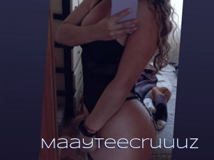 Maayteecruuuz