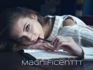 Magnificenttt