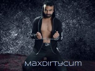 Maxdirtycum