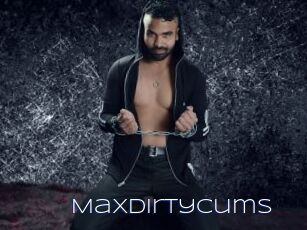 Maxdirtycums