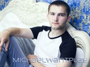 Michaelwantplay