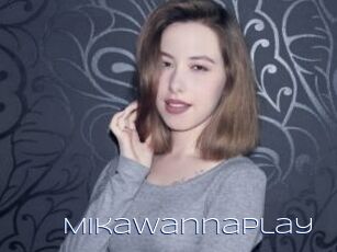 Mikawannaplay
