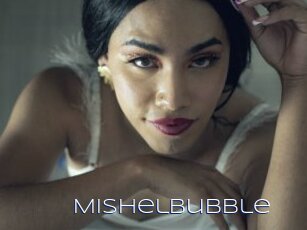 Mishelbubble