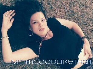 Mmmgoodlikethat