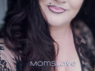 Momslave
