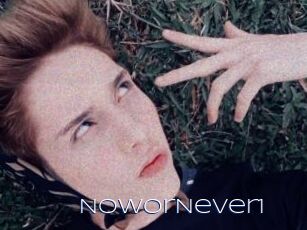 NoworNever1