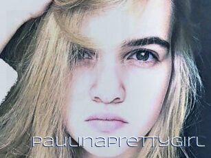 PaulinaPrettyGirl