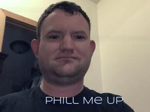 Phill_Me_Up