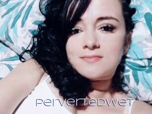 PervertedWet