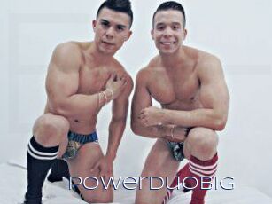 Powerduobig