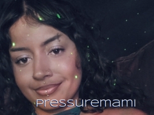 Pressuremami