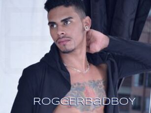 ROGGERbadBOY