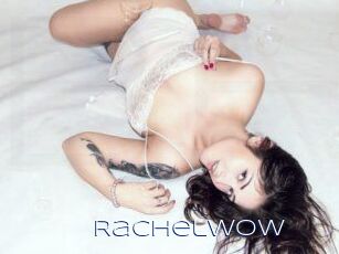 Rachel_Wow