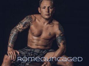 RomeoUncaged