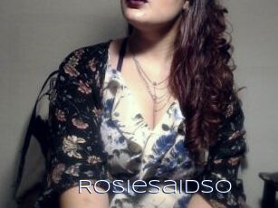 RosieSaidSo