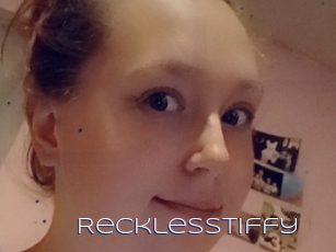 Recklesstiffy