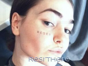 Resrthere