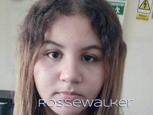 Rossewalker