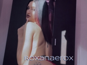 Roxanaerox