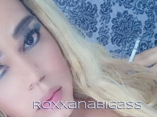 Roxxanabigass