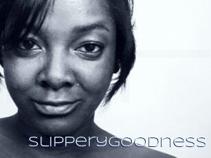 SlipperyGoodness