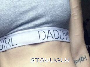 StayUgly