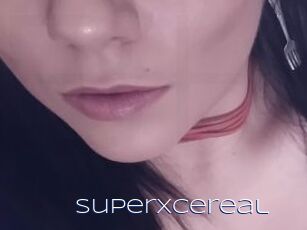 Superxcereal