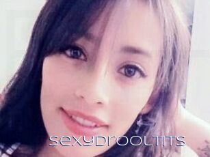 Sexydrooltits
