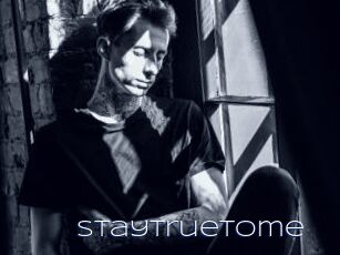 Staytruetome