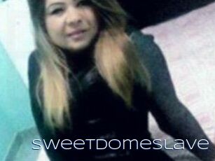 Sweetdomeslave