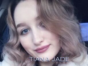 TIANA_JADE