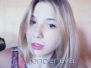 Tender_Eva