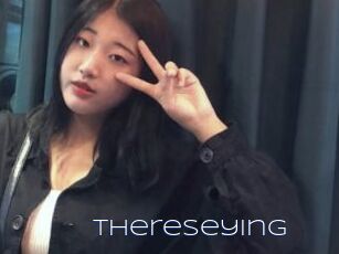 Thereseying